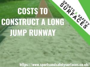 COSTS TO CONSTRUCT A LONG JUMP RUNWAY Background of Long Jump Runway pit with green overlay. Bottom right URL, top right sports and safety surfaces logo. Text "COSTS TO CONSTRUCT A LONG JUMP RUNWAY"